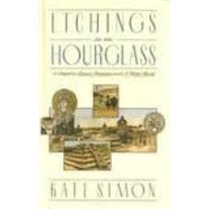 Etchings in an Hourglass: A Sequel to Bronx Primitive and a Wider World by Kate Simon