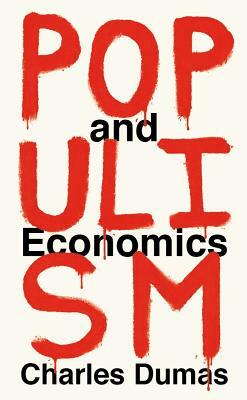 Populism and Economics by Charles Dumas
