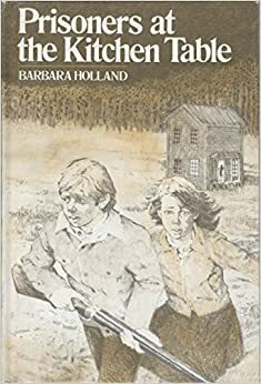 Prisoners at the Kitchen Table by Barbara Holland