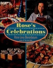 Rose's Celebrations by Rose Levy Beranbaum, Amos Chan