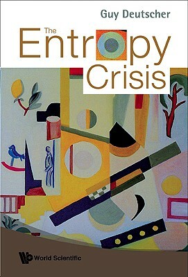 The Entropy Crisis by Guy Deutscher