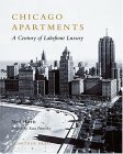 Chicago Apartments: A Century of Lakefront Luxury by Neil Harris