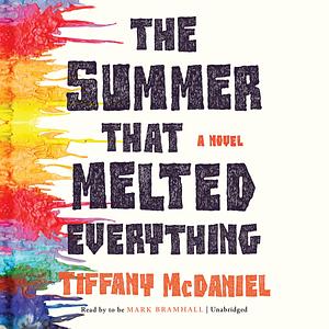 The Summer that Melted Everything: A Novel by Mark Bramhall, Tiffany McDaniel