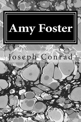 Amy Foster: (Joseph Conrad Classics Collection) by Joseph Conrad