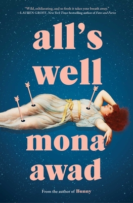 All's Well: A Novel by Mona Awad