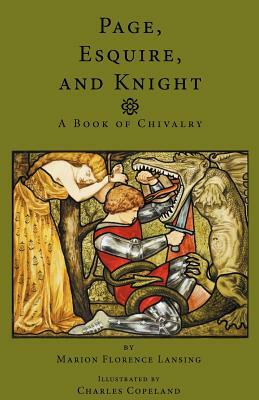 Page, Esquire and Knight: A Book of Chivalry by Marion Florence Lansing