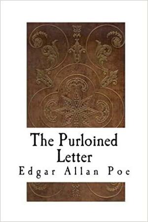 The Purloined Letter: A Short Detective Story by Edgar Allan Poe