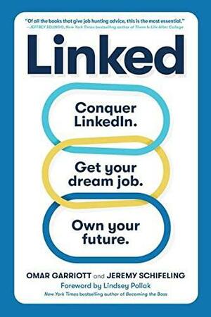 Get the Job!: How to Conquer LinkedIn and Own Your Future by Omar Garriott, Jeremy Schifeling