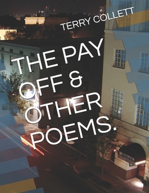 The Pay Off & Other Poems. by Terry Collett