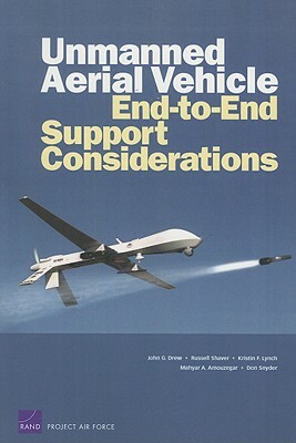 Unmanned Aerial Vehicle End to End Support Considerations by John G. Drew