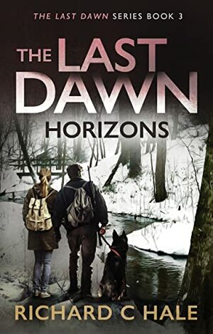 The Last Dawn: Horizons by Richard C Hale