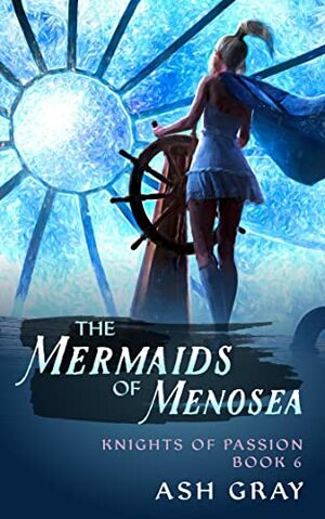 The Mermaids of Menosea by Ash Gray