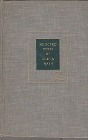 The Selected Verse by Ogden Nash