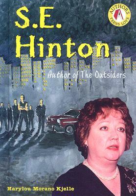 S. E. Hinton: Author of the Outsiders by Marylou Morano Kjelle