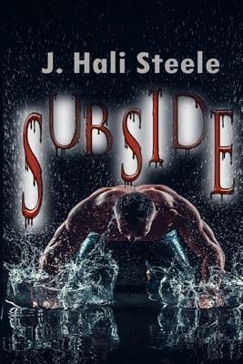 Subside by J. Hali Steele