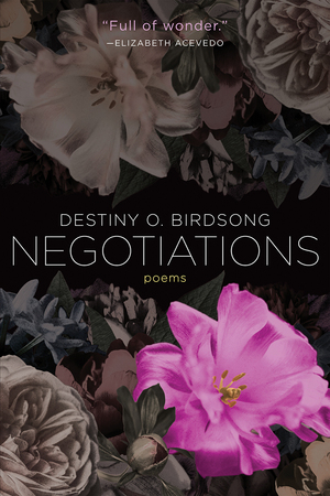 Negotiations by Destiny O. Birdsong