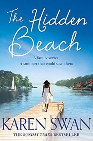 The Hidden Beach: A Page-Turning Summer Story of Romance, Secrets and Betrayal by Karen Swan