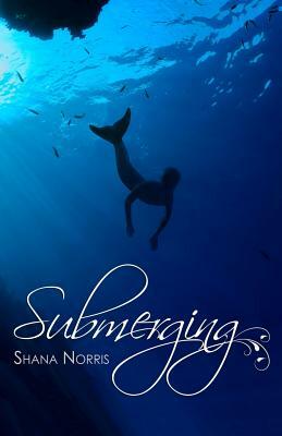 Submerging by Shana Norris