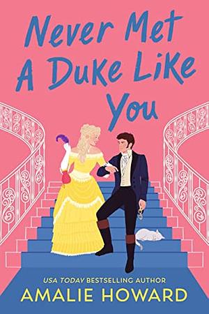 Never Met a Duke Like You by Amalie Howard