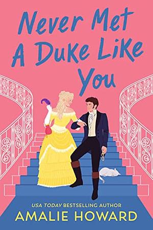 Never Met a Duke Like You by Amalie Howard