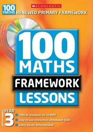 100 New Maths Framework Lessons for Year 3 by Ann Morgan, Ann Montague-Smith