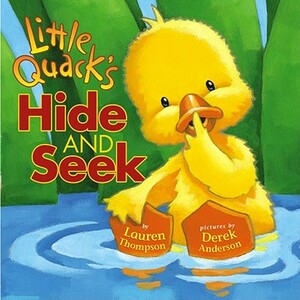 Little Quack's Hide and Seek by Lauren Thompson