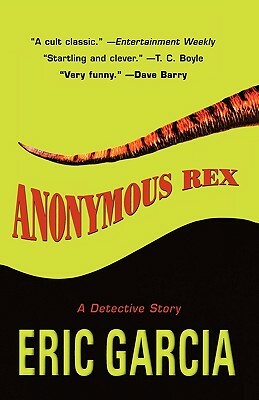 Anonymous Rex by Eric Garcia