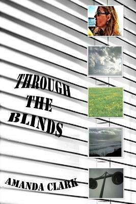 Through the Blinds by Amanda Clark