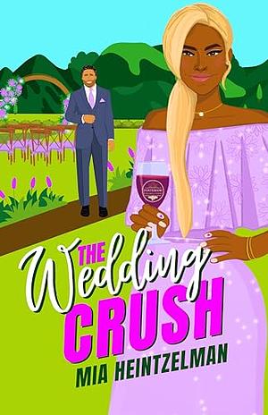 The Wedding Crush by Mia Heintzelman