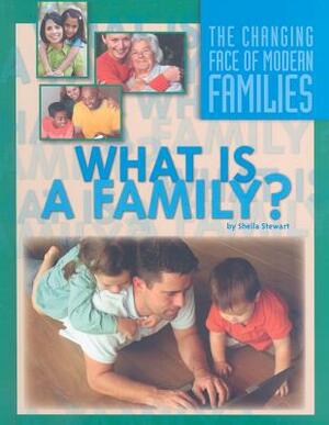 What Is a Family? by Sheila Stewart