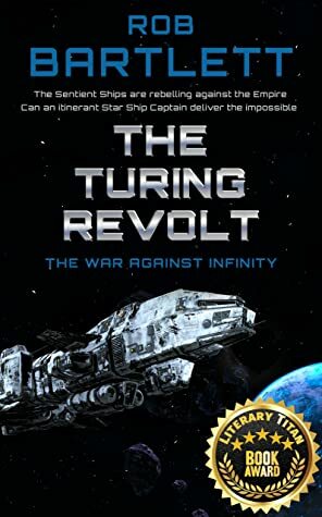 The Turing Revolt: The War Against Infinity by Rob Bartlett