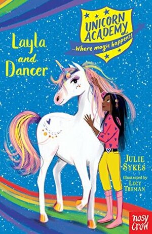Layla and Dancer by Julie Sykes, Lucy Truman