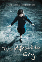 Too Afraid to Cry by Ali Cobby Eckermann