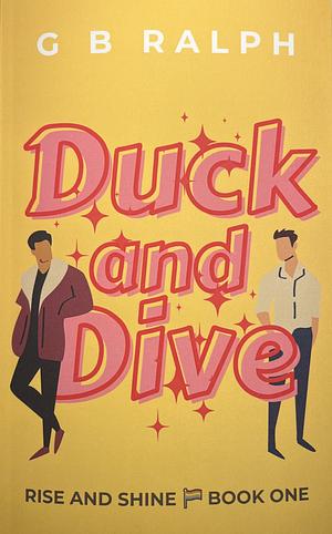 Duck and Dive by G.B. Ralph