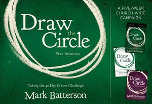 Draw the Circle Church Campaign Kit: Taking the 40 Day Prayer Challenge by Mark Batterson