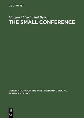 The small conference by Margaret Mead, Paul Byers