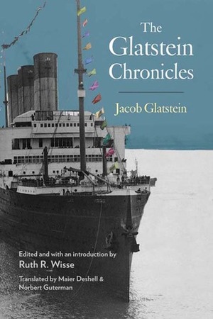 The Glatstein Chronicles by Ruth R. Wisse, Jacob Glatstein, Norbert Guterman, Maier Deshell
