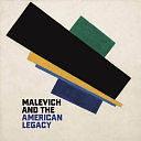 Malevich and the American Legacy by Magdalena Dabrowski, Aleksandra Semenovna Shatskikh, Yve-Alain Bois