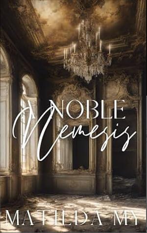 A Noble Nemesis by Matilda My