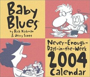 Baby Blues 2004 Day-To-Day Calendar by Rick Kirkman, Jerry Scott