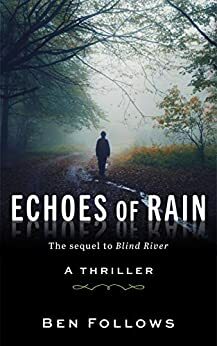 Echoes of Rain: A Thriller by Ben Follows