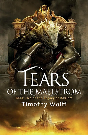 Tears of the Maelstrom by Timothy Wolff