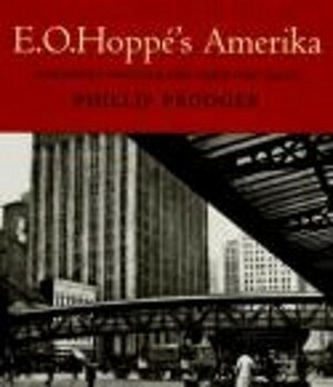E. O. Hoppé's Amerika: Modernist Photographs from the 1920s by Phillip Prodger