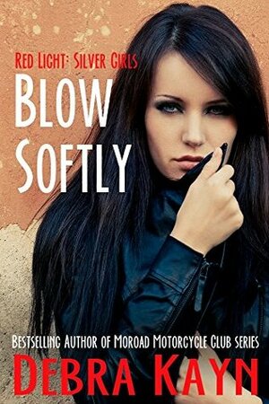 Blow Softly by Debra Kayn