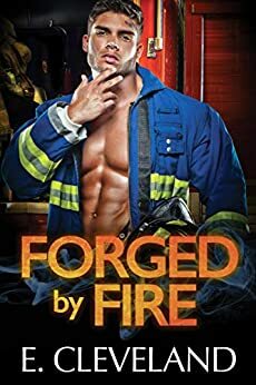 Forged by Fire by Eddie Cleveland