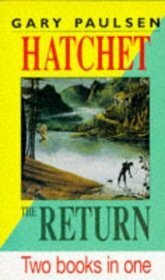 Hatchet  and  The Return by Gary Paulsen