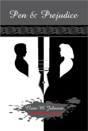 Pen and Prejudice by Claire M. Johnson