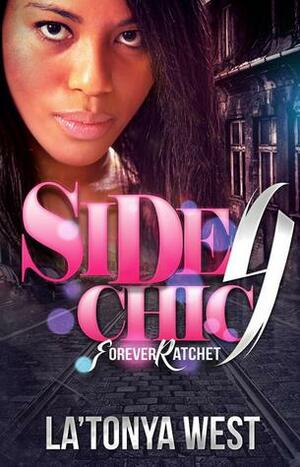 Side Chic 4 (Forever Ratchet) by La'Tonya West