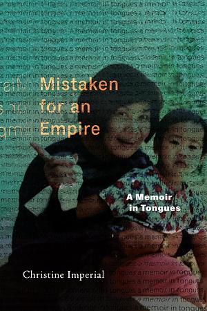 Mistaken for an Empire: A Memoir in Tongues by Christine Imperial