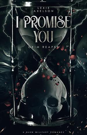 I Promise You by Lexie Axelson